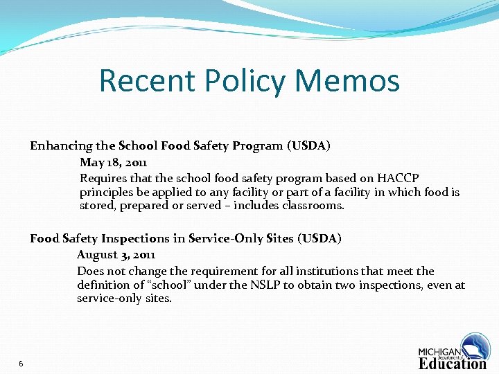 Recent Policy Memos Enhancing the School Food Safety Program (USDA) May 18, 2011 Requires