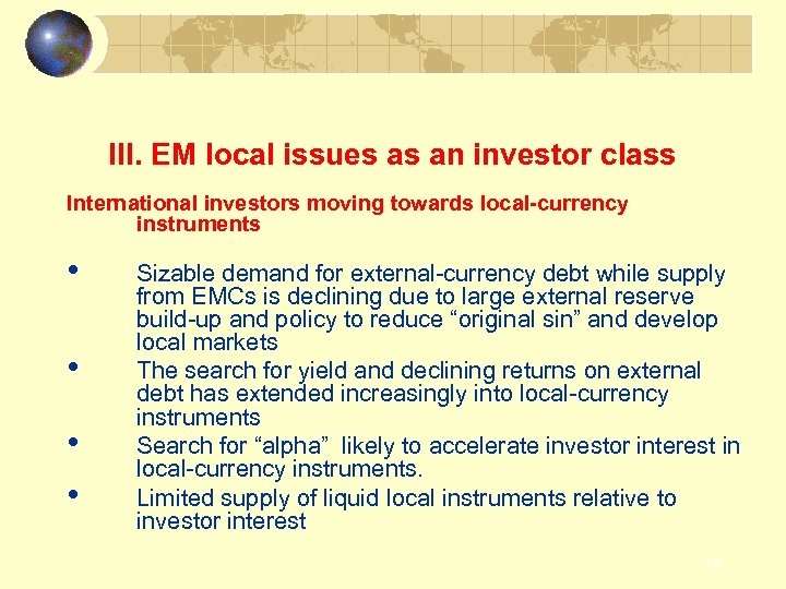 III. EM local issues as an investor class International investors moving towards local-currency instruments