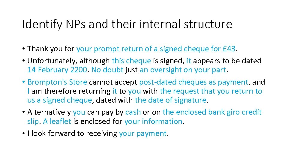 Identify NPs and their internal structure • Thank you for your prompt return of