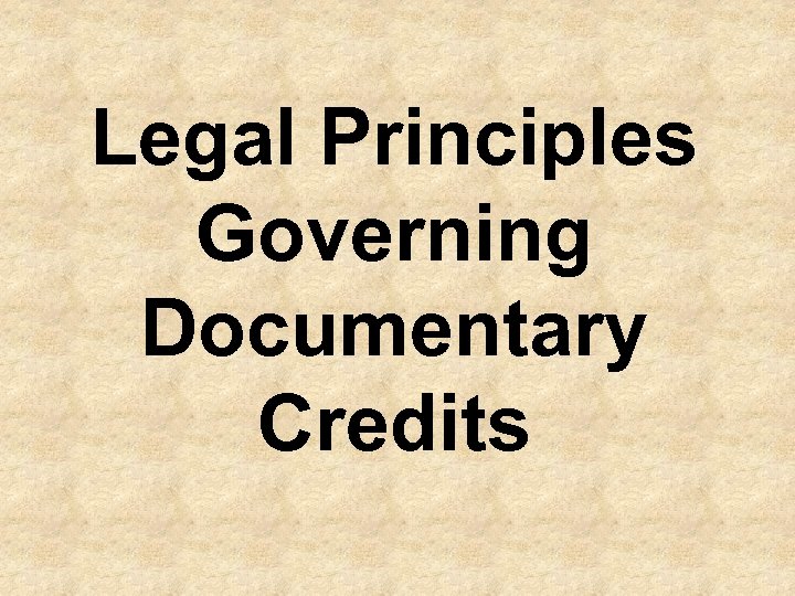 Legal Principles Governing Documentary Credits 