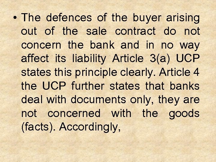  • The defences of the buyer arising out of the sale contract do