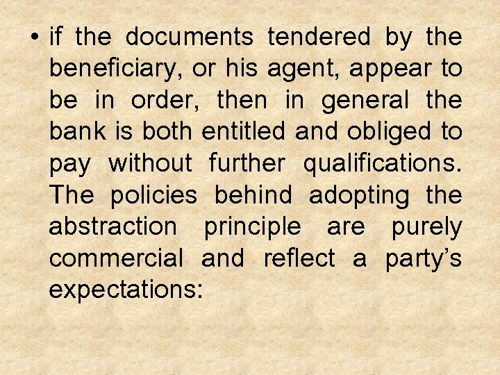  • if the documents tendered by the beneficiary, or his agent, appear to