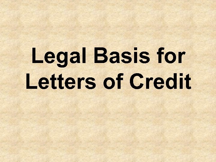 Legal Basis for Letters of Credit 