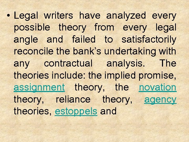  • Legal writers have analyzed every possible theory from every legal angle and