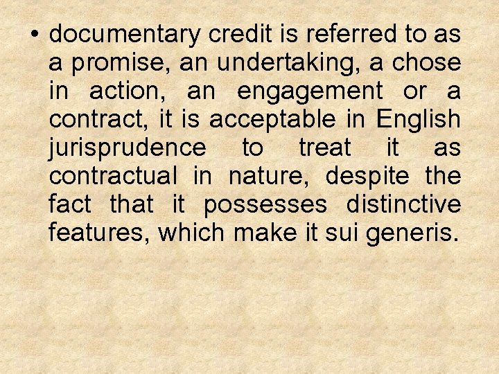  • documentary credit is referred to as a promise, an undertaking, a chose