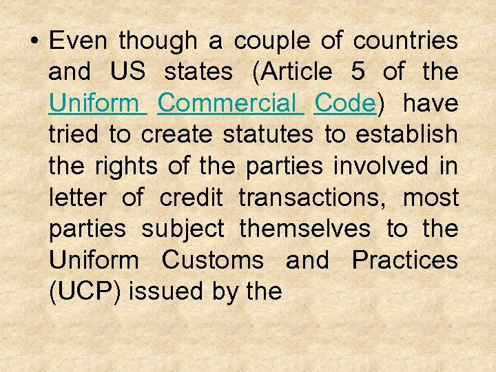  • Even though a couple of countries and US states (Article 5 of