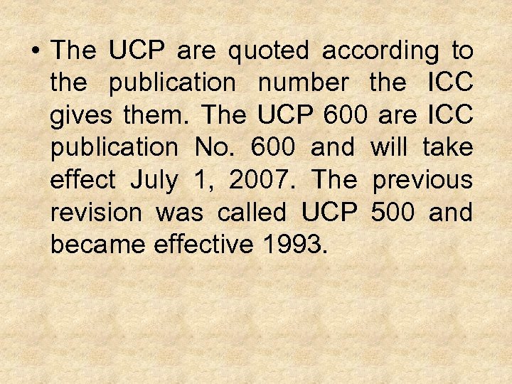  • The UCP are quoted according to the publication number the ICC gives
