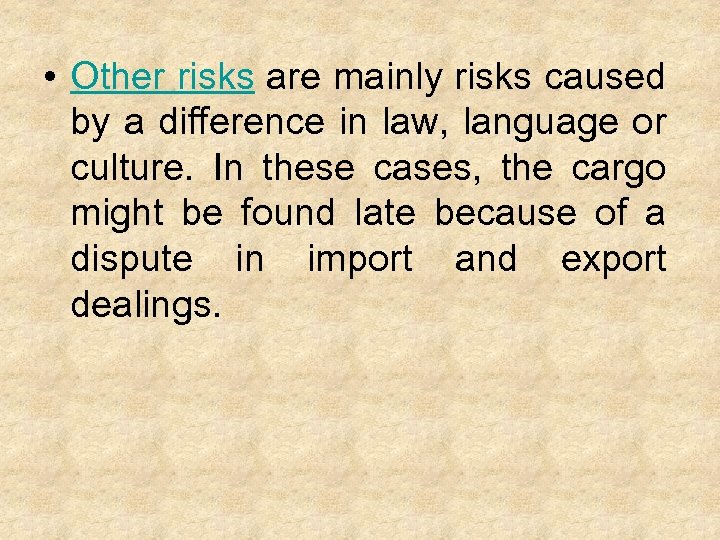  • Other risks are mainly risks caused by a difference in law, language