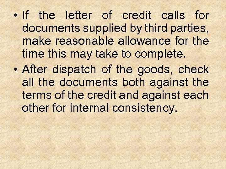  • If the letter of credit calls for documents supplied by third parties,