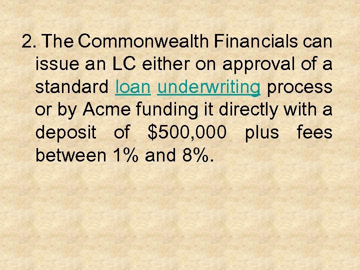 2. The Commonwealth Financials can issue an LC either on approval of a standard