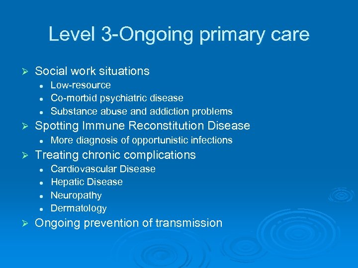 Level 3 -Ongoing primary care Ø Social work situations l l l Ø Spotting