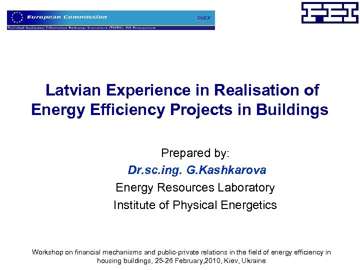 Latvian Experience in Realisation of Energy Efficiency Projects in Buildings Prepared by: Dr. sc.