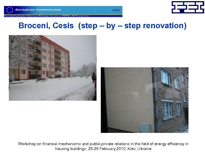 Broceni, Cesis (step – by – step renovation) Workshop on financial mechanisms and public-private