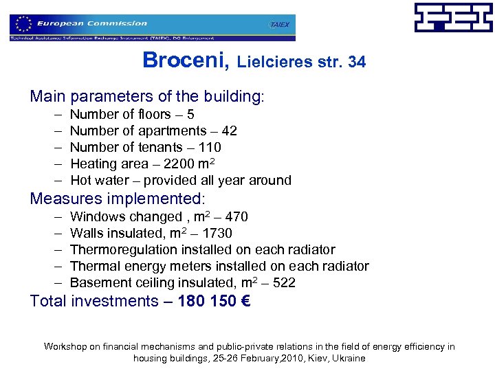Broceni, Lielcieres str. 34 Main parameters of the building: – – – Number of