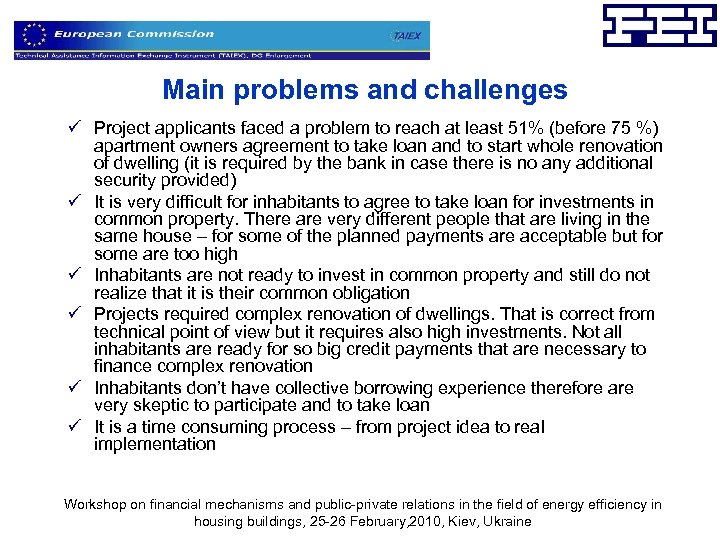 Main problems and challenges ü Project applicants faced a problem to reach at least