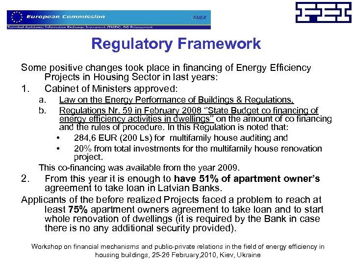Regulatory Framework Some positive changes took place in financing of Energy Efficiency Projects in