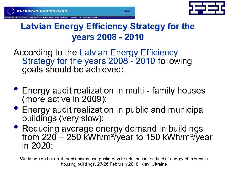 Latvian Energy Efficiency Strategy for the years 2008 - 2010 According to the Latvian