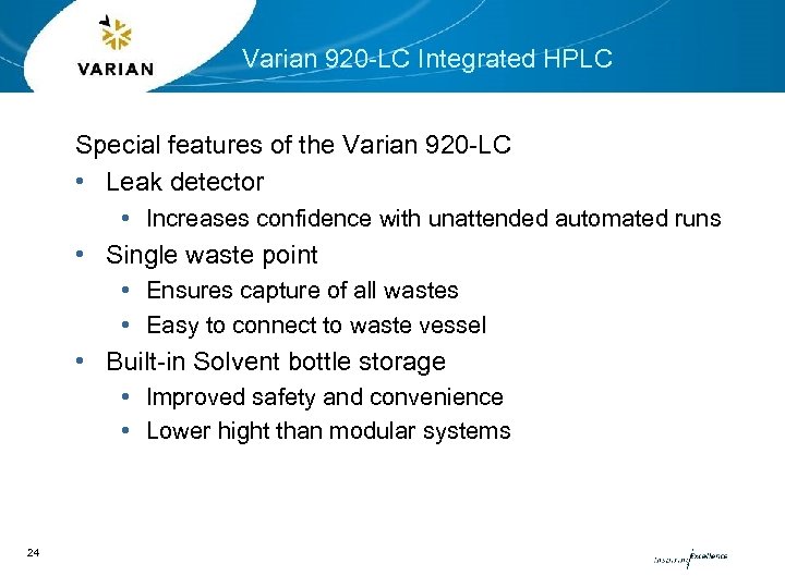 Varian 920 -LC Integrated HPLC Special features of the Varian 920 -LC • Leak