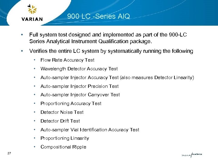 900 LC -Series AIQ • Full system test designed and implemented as part of