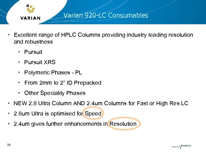 Varian 920 -LC Consumables • Excellent range of HPLC Columns providing industry leading resolution