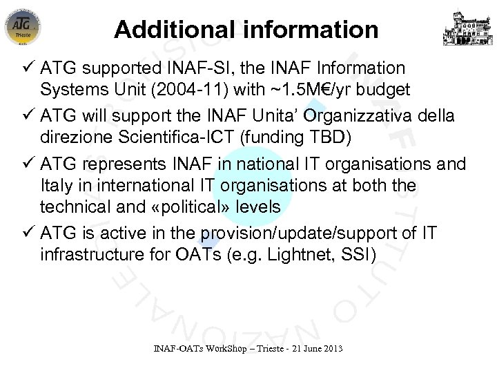 Additional information ü ATG supported INAF-SI, the INAF Information Systems Unit (2004 -11) with