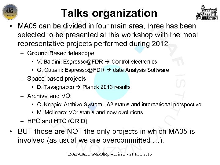 Talks organization • MA 05 can be divided in four main area, three has