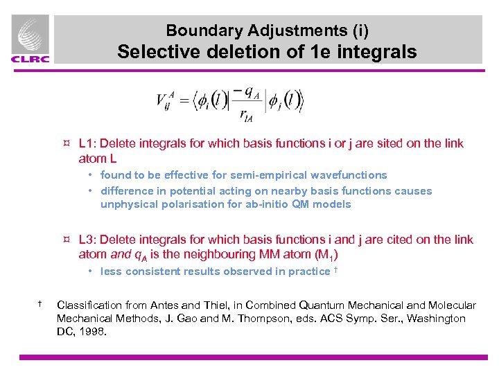 Boundary Adjustments (i) Selective deletion of 1 e integrals ¤ L 1: Delete integrals