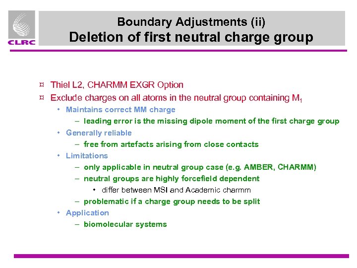 Boundary Adjustments (ii) Deletion of first neutral charge group ¤ Thiel L 2, CHARMM