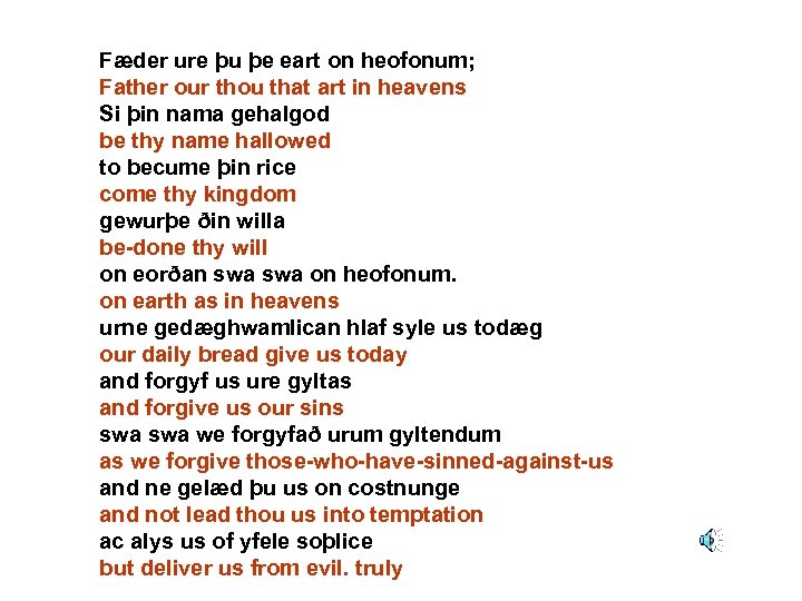 Fæder ure þu þe eart on heofonum; Father our thou that art in heavens