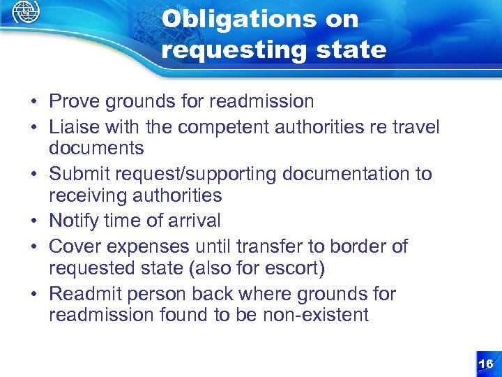 Obligations on requesting state • Prove grounds for readmission • Liaise with the competent