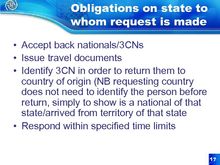 Obligations on state to whom request is made • Accept back nationals/3 CNs •