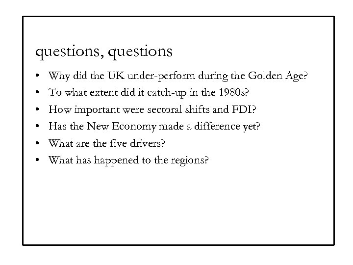 questions, questions • • • Why did the UK under-perform during the Golden Age?