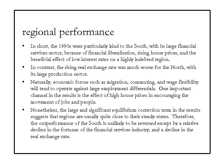 regional performance • • In short, the 1990 s were particularly kind to the