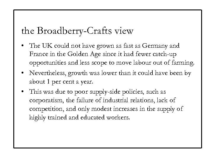 the Broadberry-Crafts view • The UK could not have grown as fast as Germany