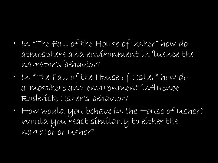  • In “The Fall of the House of Usher” how do atmosphere and