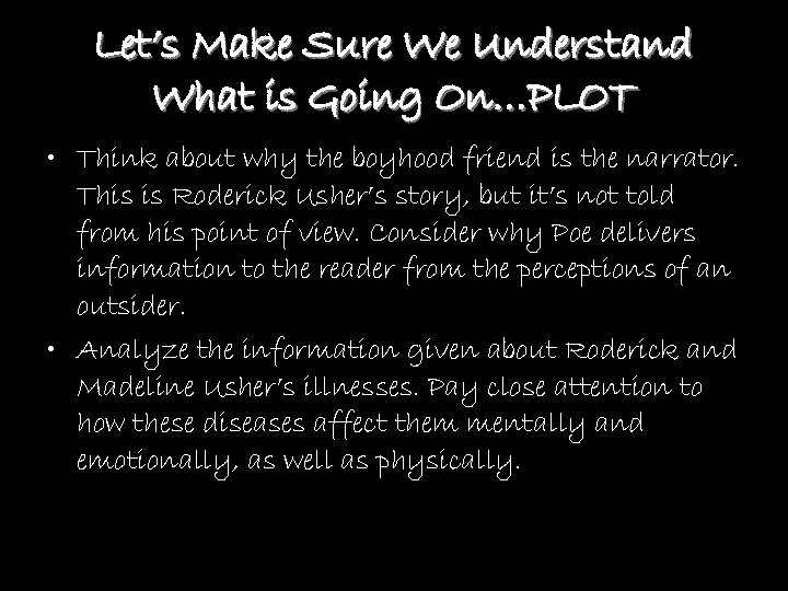 Let’s Make Sure We Understand What is Going On…PLOT • Think about why the