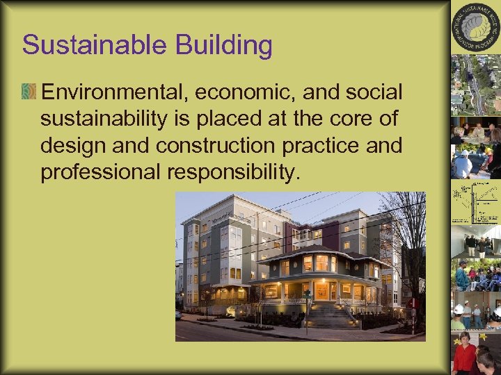 Sustainable Building Environmental, economic, and social sustainability is placed at the core of design
