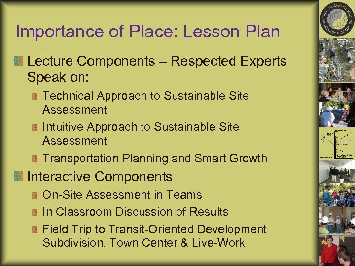 Importance of Place: Lesson Plan Lecture Components – Respected Experts Speak on: Technical Approach