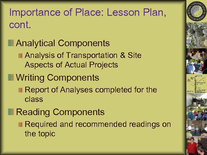 Importance of Place: Lesson Plan, cont. Analytical Components Analysis of Transportation & Site Aspects