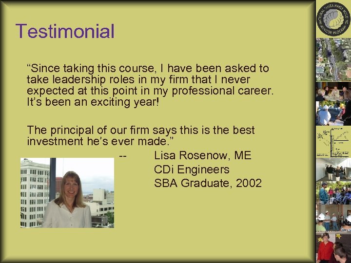 Testimonial “Since taking this course, I have been asked to take leadership roles in