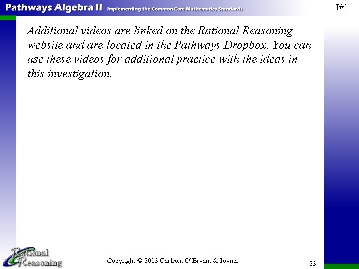 I#1 Additional videos are linked on the Rational Reasoning website and are located in