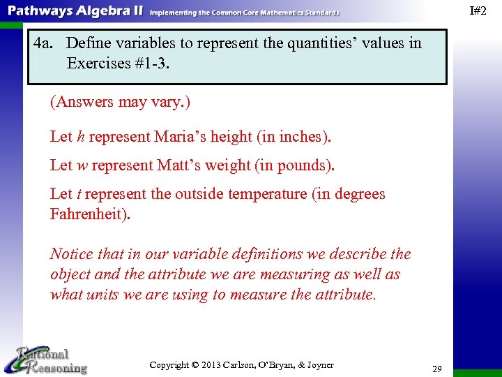 I#2 4 a. Define variables to represent the quantities’ values in Exercises #1 -3.