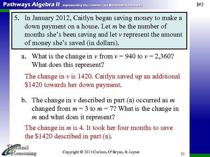 I#2 5. In January 2012, Caitlyn began saving money to make a down payment