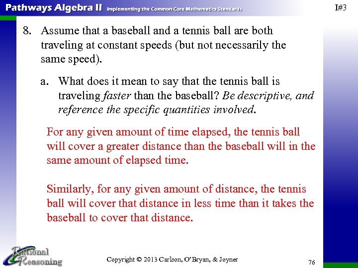 I#3 8. Assume that a baseball and a tennis ball are both traveling at