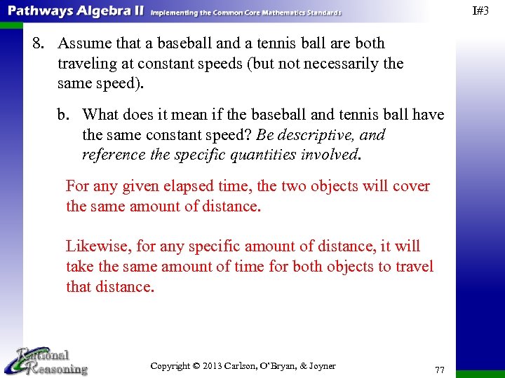 I#3 8. Assume that a baseball and a tennis ball are both traveling at