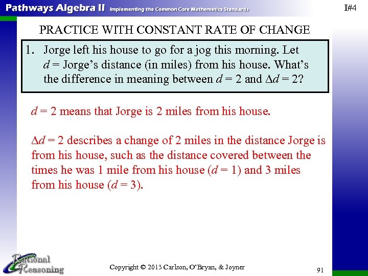 I#4 PRACTICE WITH CONSTANT RATE OF CHANGE 1. Jorge left his house to go