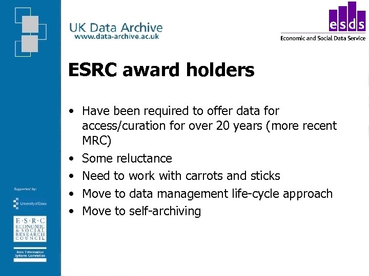 ESRC award holders • Have been required to offer data for access/curation for over