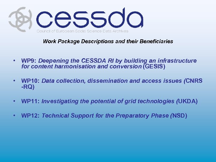 Work Package Descriptions and their Beneficiaries • WP 9: Deepening the CESSDA RI by