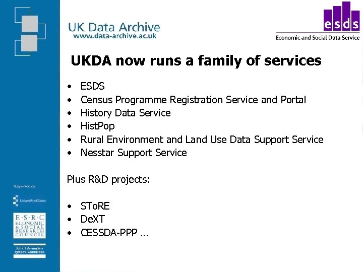 UKDA now runs a family of services • • • ESDS Census Programme Registration
