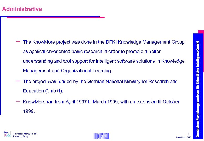 – The Know. More project was done in the DFKI Knowledge Management Group as